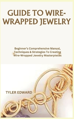 Book cover for Guide to Wire-Wrapped Jewelry