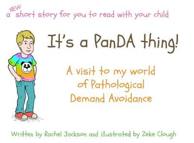 Book cover for Its a PanDA thing - A visit to my world of Pathological Demand Avoidance