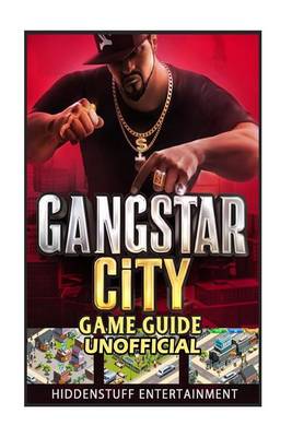 Book cover for Gangstar City Game Guide Unofficial