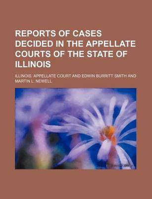 Book cover for Reports of Cases Decided in the Appellate Courts of the State of Illinois (Volume 67)