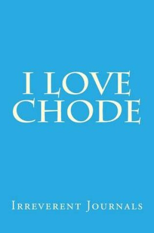 Cover of I Love Chode