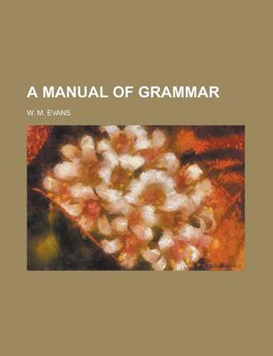 Book cover for A Manual of Grammar