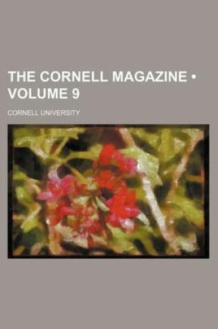 Cover of The Cornell Magazine (Volume 9 )