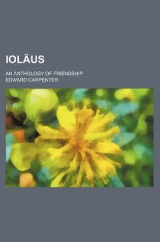 Cover of Iolaus; An Anthology of Friendship