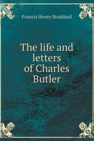 Cover of The life and letters of Charles Butler