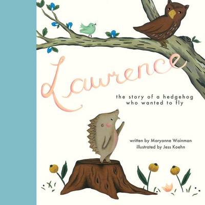 Book cover for Lawrence, the Story of a Hedgehog Who Wanted to Fly