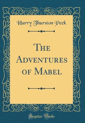 Book cover for The Adventures of Mabel (Classic Reprint)