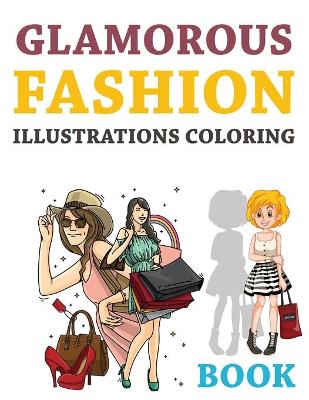Book cover for Glamorous Fashion Illustrations Coloring Book