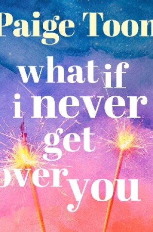 Cover of What If I Never Get Over You