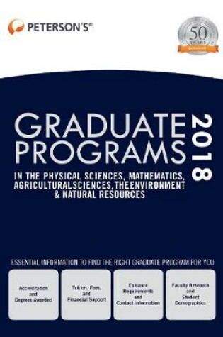 Cover of Graduate Programs in the Physical Sciences, Mathematics, Agricultural Sciences, Environment & Natural Resources 2018