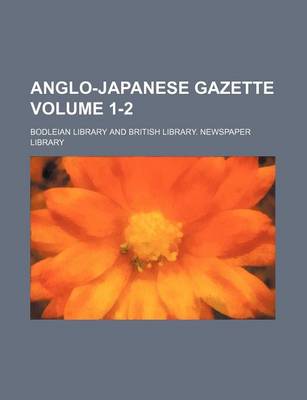 Book cover for Anglo-Japanese Gazette Volume 1-2