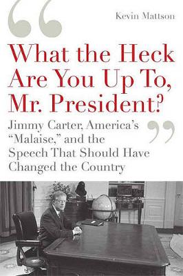 Book cover for What the Heck Are You Up To, Mr. President?