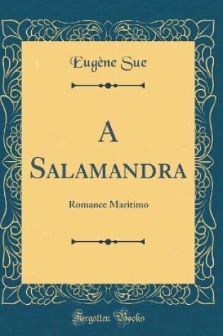 Cover of A Salamandra: Romance Maritimo (Classic Reprint)
