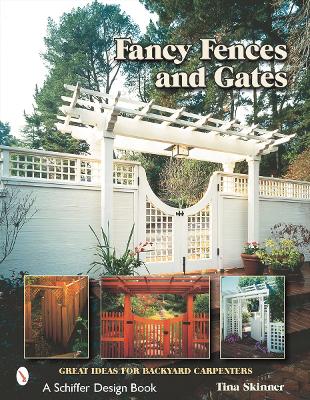 Book cover for Fancy Fences and Gates: Great Ideas for Backyard Carpenters