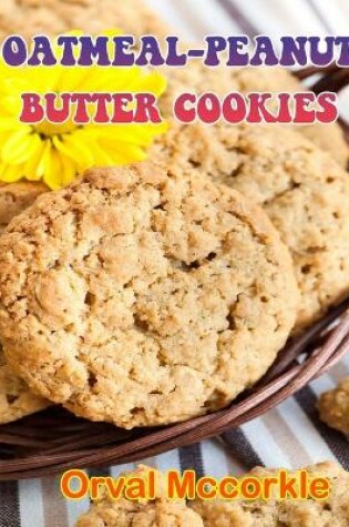 Cover of Oatmeal-Peanut Butter Cookies