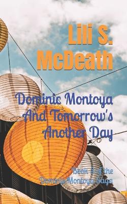 Book cover for Dominic Montoya And Tomorrow's Another Day