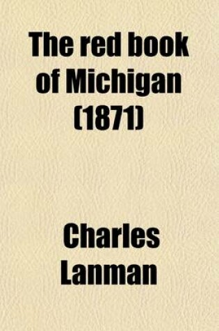 Cover of The Red Book of Michigan; A Civil, Military and Biographical History