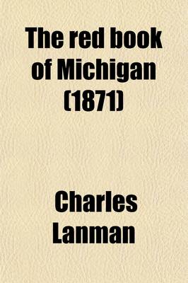 Book cover for The Red Book of Michigan; A Civil, Military and Biographical History