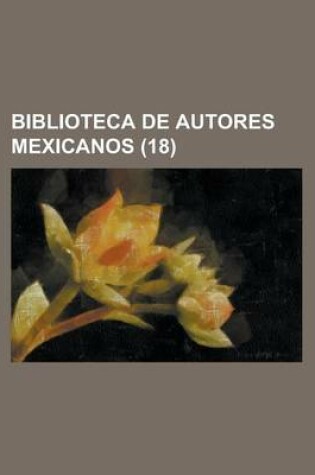 Cover of Biblioteca de Autores Mexicanos (18)