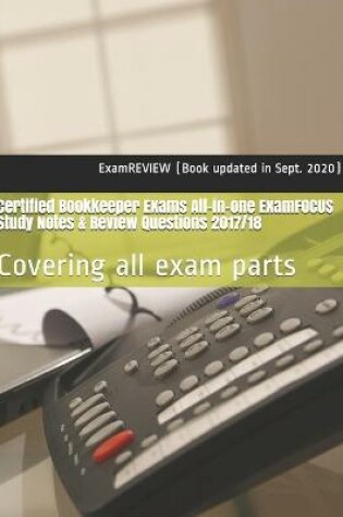 Cover of Certified Bookkeeper Exams All-in-one ExamFOCUS Study Notes & Review Questions 2017/18