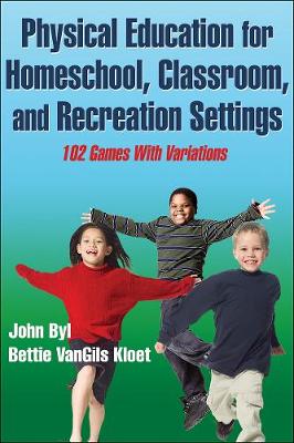 Book cover for Physical Education for Homeschool, Classroom, and Recreation Settings