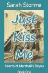 Book cover for Just Kiss Me