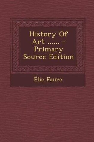 Cover of History of Art ...... - Primary Source Edition