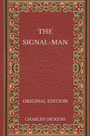 Cover of The Signal-Man - Original Edition