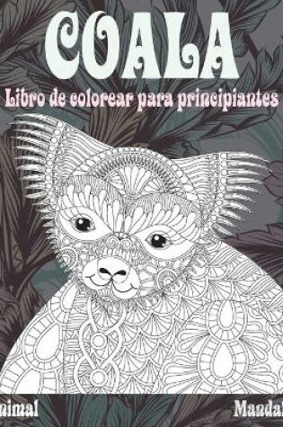 Cover of Libro de colorear para principiantes - Mandala - Animal - Coala