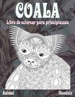 Cover of Libro de colorear para principiantes - Mandala - Animal - Coala