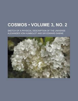 Book cover for Cosmos (Volume 3, No. 2); Sketch of a Physical Description of the Universe