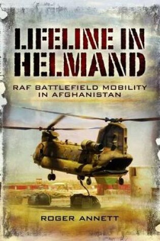 Cover of Lifeline in Helmland: Raf Front-line Air Supply in Afghanistan: 1310 Flight in Action