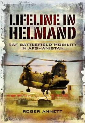 Book cover for Lifeline in Helmland: Raf Front-line Air Supply in Afghanistan: 1310 Flight in Action