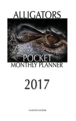 Book cover for Alligators Pocket Monthly Planner 2017