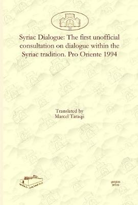 Cover of Syriac Dialogue: The first unofficial consultation on dialogue within the Syriac tradition. Pro Oriente 1994