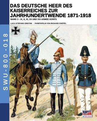 Book cover for Das Deutsche Heer des Kaiserreiches zur Jahrhundertwende 1871-1918 - Band 3