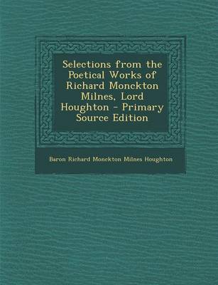 Book cover for Selections from the Poetical Works of Richard Monckton Milnes, Lord Houghton