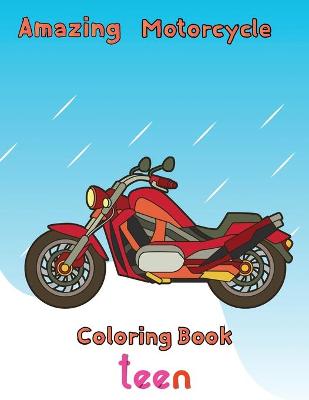 Book cover for Amazing Motorcycle Coloring Book Teen