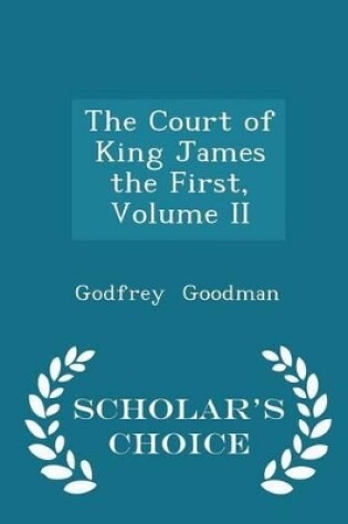 Cover of The Court of King James the First, Volume II - Scholar's Choice Edition