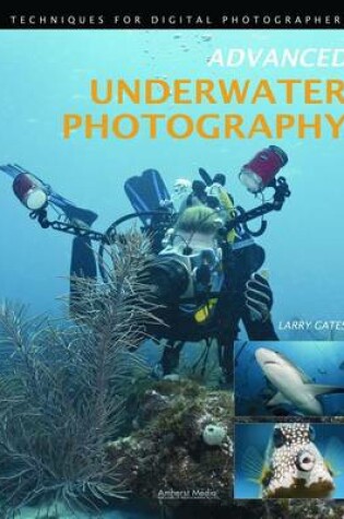 Cover of Advanced Underwater Photography