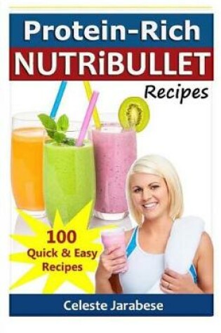 Cover of Protein-Rich NUTRiBULLET Recipes