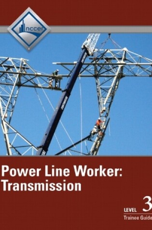 Cover of Power Line Worker Transmission Level 3 Trainee Guide