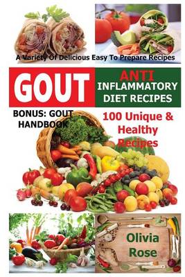 Cover of Gout & Anti Inflammatory Diet Recipes - 100 Unique & Healthy Recipes A Variety Of Delicious Easy To Prepare Recipes Bonus