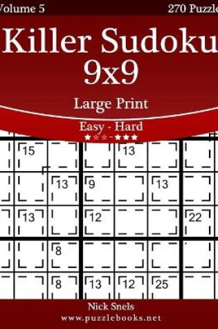 Cover of Killer Sudoku 9x9 Large Print - Easy to Hard - Volume 5 - 270 Puzzles
