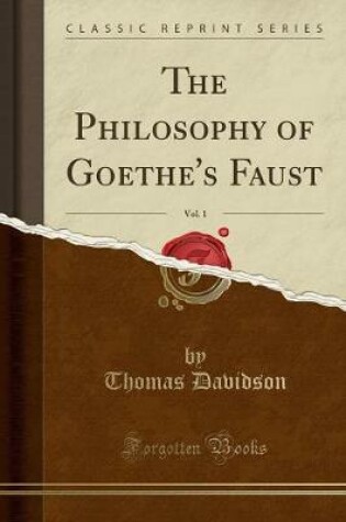 Cover of The Philosophy of Goethe's Faust, Vol. 1 (Classic Reprint)