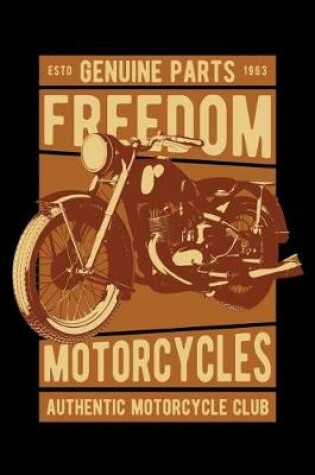 Cover of Genuine Parts - Freedom Motorcycles - Authentic Motorcycle Club