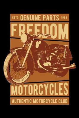 Cover of Genuine Parts - Freedom Motorcycles - Authentic Motorcycle Club