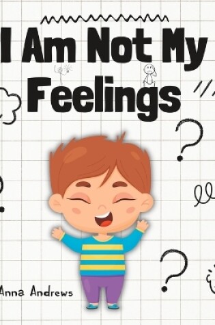 Cover of I Am Not My Feelings