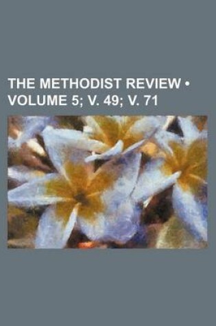 Cover of The Methodist Review (Volume 5; V. 49; V. 71)