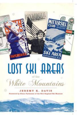 Book cover for Lost Ski Areas of the White Mountains